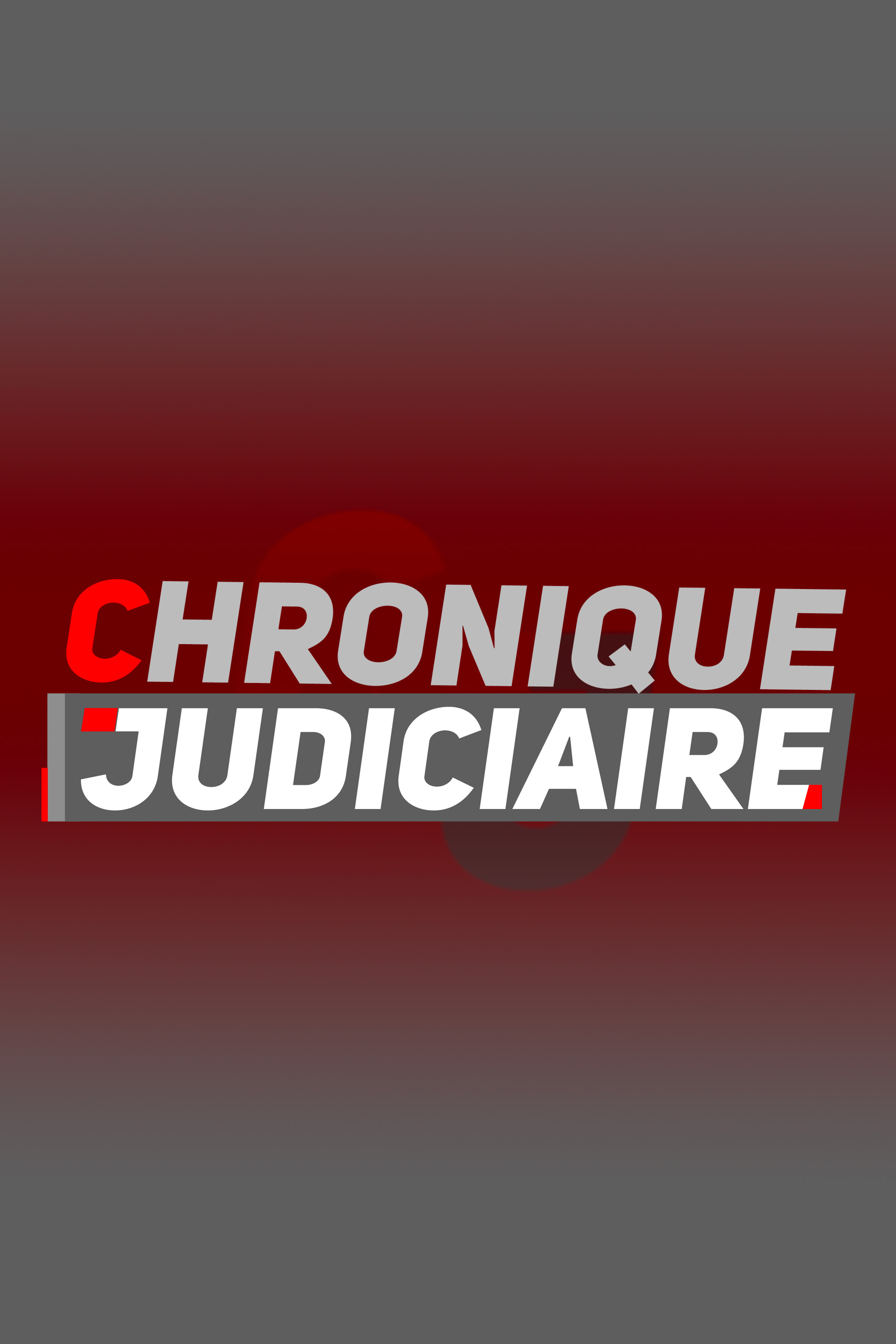 CHRONIQUE JUDICIAIRE